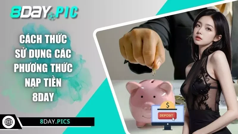 Cách thức sử dụng các phương thức nạp tiền 8DAY