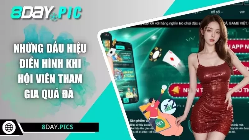 Những dấu hiệu điển hình khi hội viên tham gia quá đà