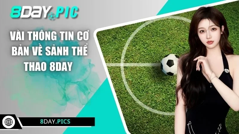 Vài thông tin cơ bản về sảnh thể thao 8DAY